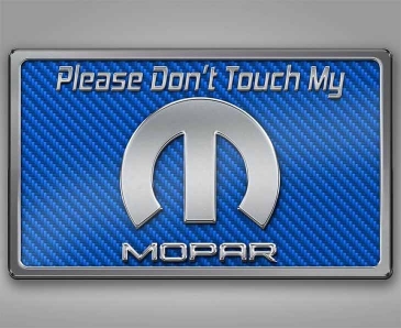 Dodge Mopar - Please Dont Touch My Mopar Dash Plaque | Choose Color