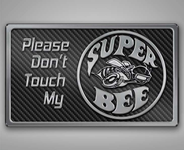 Dodge Charger - Please Dont Touch My Super Bee Dash Plaque | Choose Color
